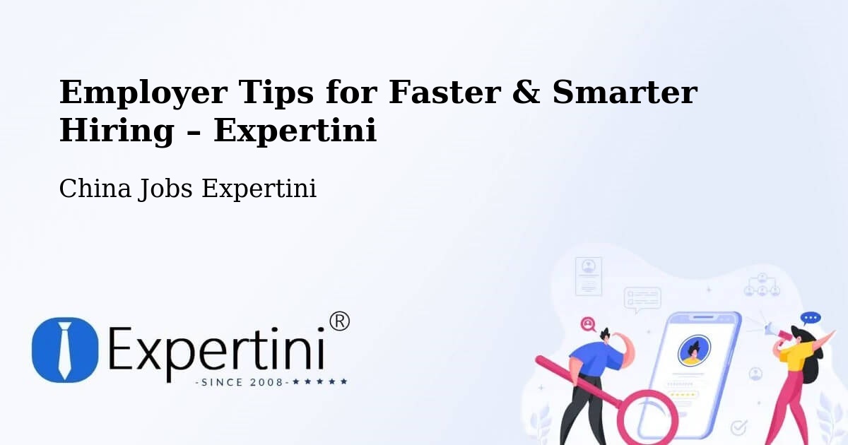 Employer Tips for Hiring & Recruitment – Rizhao - Rizhao, China Jobs Expertini