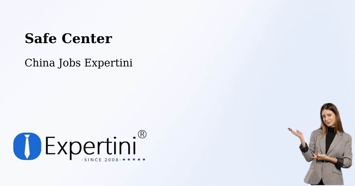 Safety Center – Rizhao - China Jobs Expertini